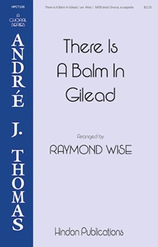 There Is a Balm in Gilead by - Wise Raymond - for SATB divisi a cappella (Trad Spiritual)