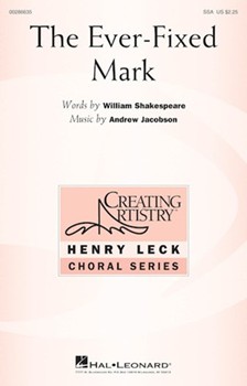 Ever-Fixed Mark by Jacobson Andrew R William Shakespeare for SSA and Piano