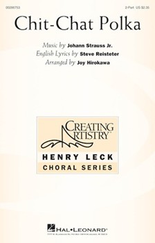 Chit-Chat Polka by Strauss Johann Jr - Hirokawa Joy - Steve Reisteter for 2-Part and Piano