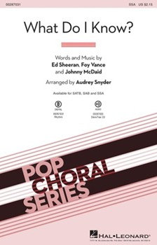 What Do I Know by Sheeran Vance and McDaid - Snyder Audrey - Ed Sheeran for SSA and Piano