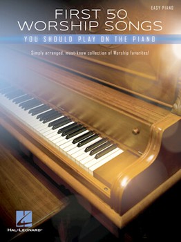 Hal Leonard   Various First 50 Worship Songs You Should Play on the Piano - Easy Piano