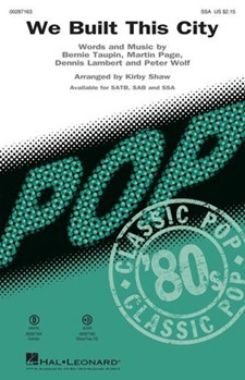 We Built This City by Taupin Page Lambert and Wolf - Shaw Kirby - Starship for SSA and Piano