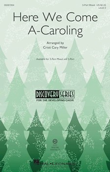 Here We Come A-Caroling by Traditional - Miller Cristi Cary - for 3-Part Mixed and Piano