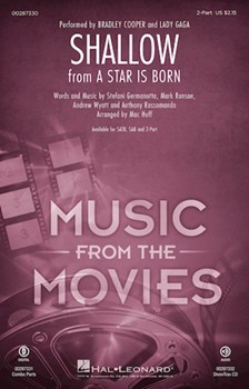 Shallow from A Star Is Born by Germanotta and Ronson - Huff Mac - Cooper and Lady Gaga for 2-Part and Piano