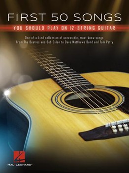 First 50 Songs You Should Play on 12-String Guitar by Various for