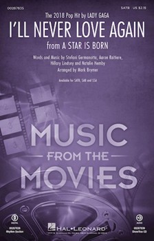 I'll Never Love Again by Germanotta and Raitiere - Brymer Mark - Lady Gaga for SATB and Piano