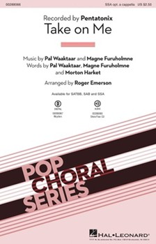 Take on Me by Waaktaar and Furuholmn - Emerson Roger - Pentatonix for SSA and Piano