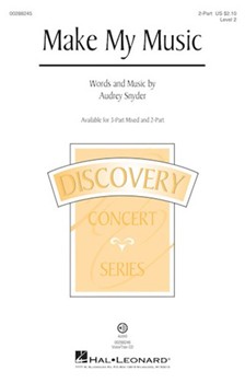 Make My Music by Snyder Audrey for 2-Part and Piano