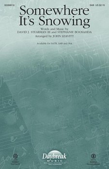 Somewhere It's Snowing by Stearman and Boosahda - Leavitt John - Stephanie Boosahda for SAB and Piano