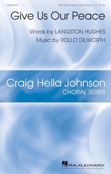 Give Us Our Peace by Dilworth Rollo Langston Hughes for SATB divisi and Piano