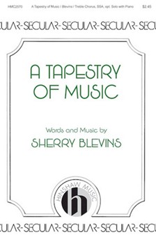 Tapestry of Music by Blevins Sherry for SSA and Piano
