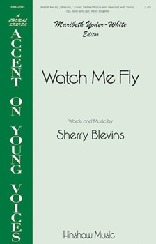 Watch Me Fly by Blevins Sherry for 2-Part and Piano
