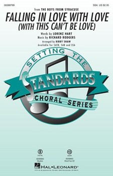 Falling in Love with Love with This Can't Be Love by Rodgers and Hart - Shaw Kirby - Lorenz Hart for SSA and Piano