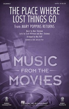 Place Where Lost Things Go from Mary Poppins Returns by Shaiman Marc - Huff Mac - Wittman and Shaiman for SATB and Piano