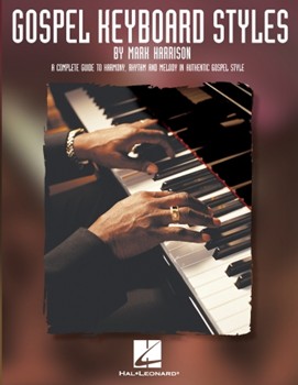 Gospel Keyboard Styles by Harrison Mark - Harrison Mark - for Piano Method
