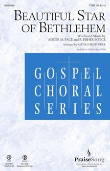 Beautiful Star of Bethlehem by Boyce and Pace - Christopher Keith - for TTBB and Piano