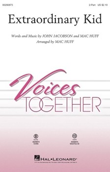 Extraordinary Kid by Huff and Jacobson - Huff Mac - for 2-Part and Piano