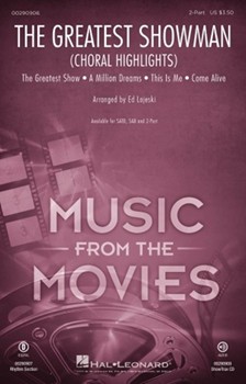 Greatest Showman - Choral Highlights by Pasek Paul Lewis - Lojeski Ed - for 2-Part and Piano