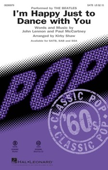 I'm Happy Just to Dance with You by Lennon and McCartney - Shaw Kirby - The Beatles for SATB and Piano