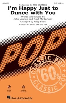 I'm Happy Just to Dance with You by Lennon and McCartney - Shaw Kirby - The Beatles for SAB and Piano