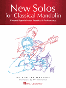 New Solos for Classical Mandolin - Concert Repertoire for Practice & Performance