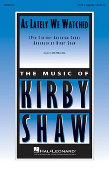 As Lately We Watched by - Shaw Kirby - for SATB a cappella