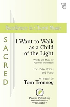 I Want to Walk as a Child of the Light by Thomerson Kathleen - Trenney Tom - for SSAA and Piano