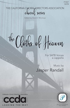 Cloths of Heaven by Randall Jasper W B Yeats for SATB