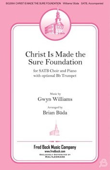 Christ Is Made the Sure Foundation by Williams Gwyn - Buda Brian - for SATB and Piano (7th cent Latin/Neale)