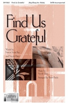 Find Us Grateful by Elsey Nicole - Buda Brian - Francis Scott Key for SATB and Piano