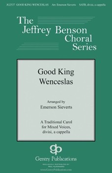 Good King Wenceslas by Traditional Carols - Sieverts Emerson - John Mason Neale for SATB divisi a cappella
