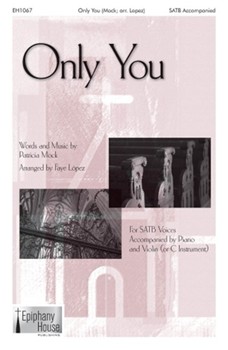 Only You by Mock Patricia - Lopez Faye - for SATB and Piano