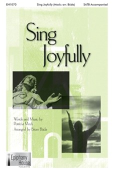 Sing Joyfully by Mock Patricia - Buda Brian - for SATB and Piano