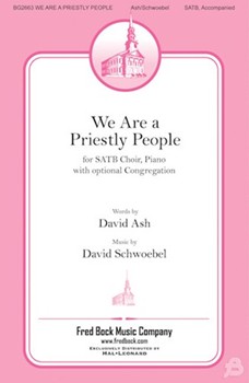 We Are a Priestly People by Schwoebel David David Ash for SATB and Piano