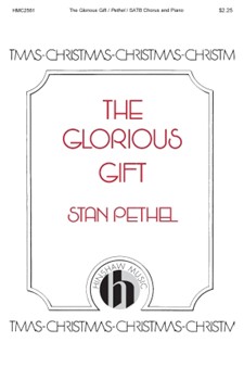 The Glorious Gift by Pethel Stan for SATB