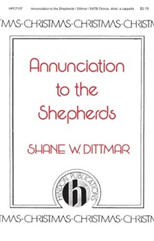 Annunciation to the Shepherds by Dittmar Shane W for SATB divisi a cappella