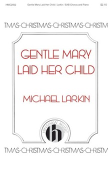 Gentle Mary Laid Her Child by Larkin Michael Joseph Simpson Cook for SAB and Piano