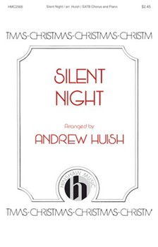 Silent Night by STILLE NACHT - Huish Andrew - Mohr and Young for SATB and Piano