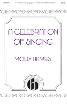 Celebration of Singing by Ijames Molly Zephaniah for SSAA and Piano
