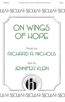 On Wings of Hope by Nichols Richard A Jennifer Klein for SATB and Piano