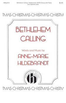 Bethlehem Calling by Hildebrandt Anne-Marie for SATB and Piano