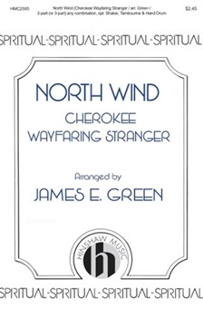 North Wind - Cherokee Wayfaring Stranger by Traditional - Scott and Green - for 2 or 3-Part