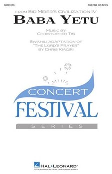 Baba Yetu (from Sid Meier's Civilization IV) by Tin Christopher - Emerson Roger - Soweto Gospel Choir for SSATBB