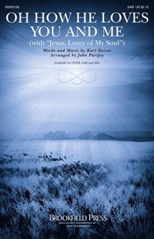 Oh How He Loves You and Me - with Jesus Lover of My Soul by Kaiser and Marsh - Purifoy John - Charles Wesley for SAB and Piano