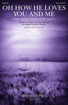 Oh How He Loves You and Me [choral ssa]