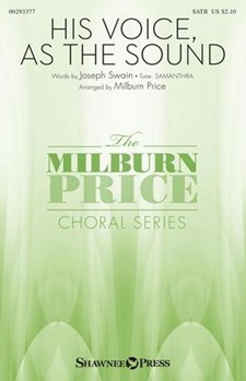 His Voice as the Sound by SAMANTHRA - Price Milburn - Joseph Swain for SATB and Piano