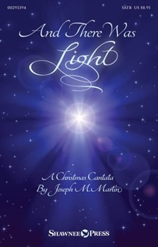 And There Was Light by Martin Joseph M - Martin Joseph M - for SATB and Piano