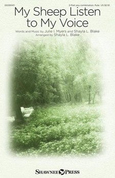 My Sheep Listen to My Voice by Myers and Blake - Blake Shayla LK - for 2-Part