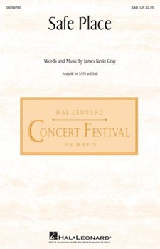 Safe Place by Gray James Kevin for SAB and Piano