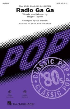 Radio Ga Ga by Taylor Roger - Lojeski Ed - Queen for SATB and Piano